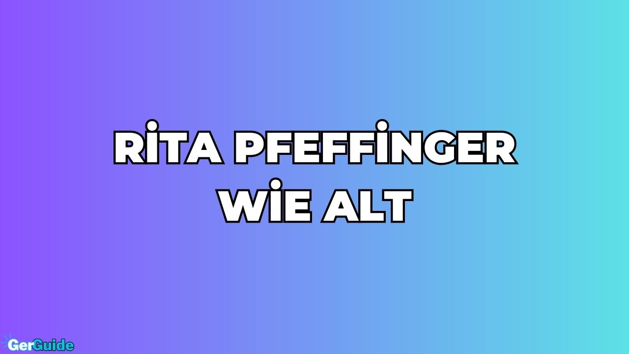Rita Pfeffinger wie alt