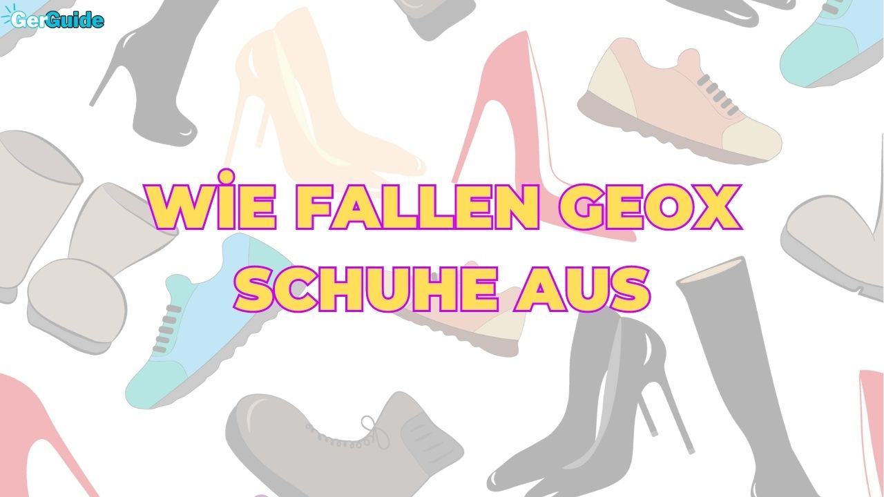 Wie Fallen Geox Schuhe Aus