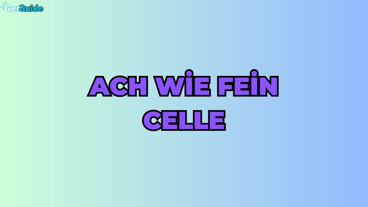 ach wie fein celle